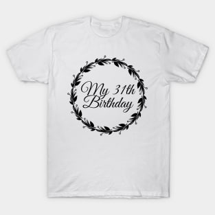 My 31th Birthday T-Shirt